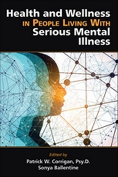 Health and Wellness in People Living with Serious Mental Illness book cover