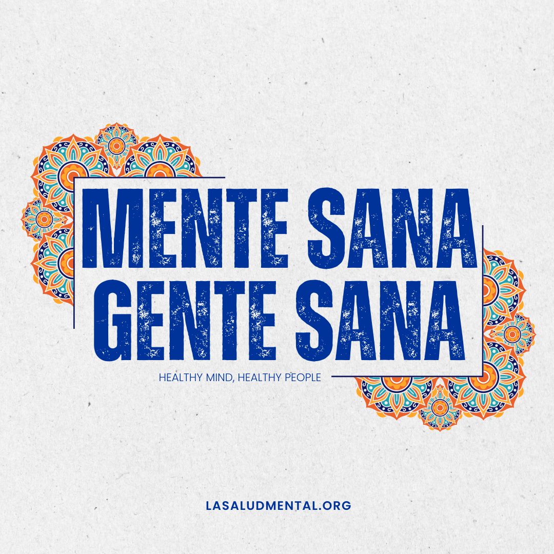 #mente Sana Gente Sana; Healthy People, Healthy Minds