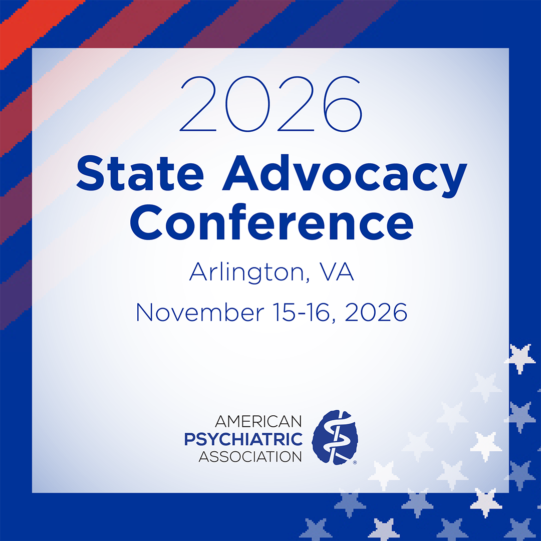 2026 State Advocacy Conference in Arlington, VA, on November 15-16, hosted by the American Psychiatric Association