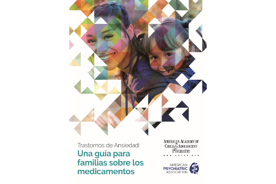 Trastornos de Ansiedad: Una guia para familias sobre los medicamentos